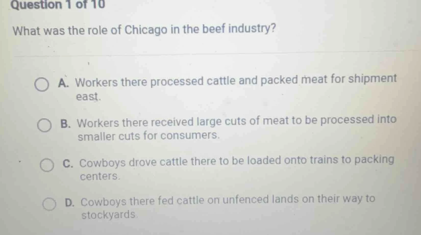 question 1 of 10 what was the role of chicago in the beef industry? a. …