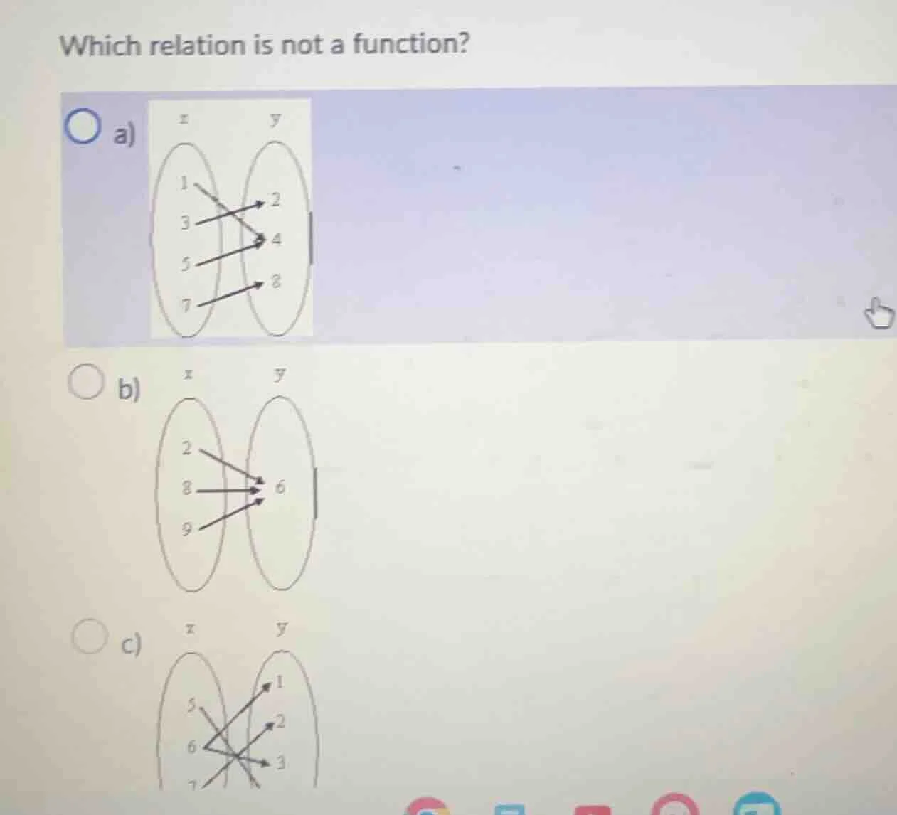 which relation is not a function? a) x-y mapping diagram with 1→2, 3→4,…
