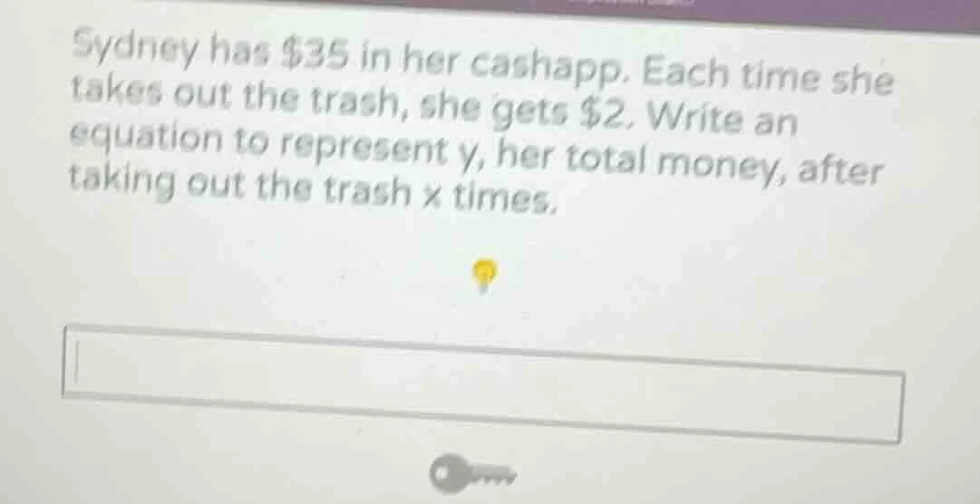 sydney has $35 in her cashapp. each time she takes out the trash, she g…