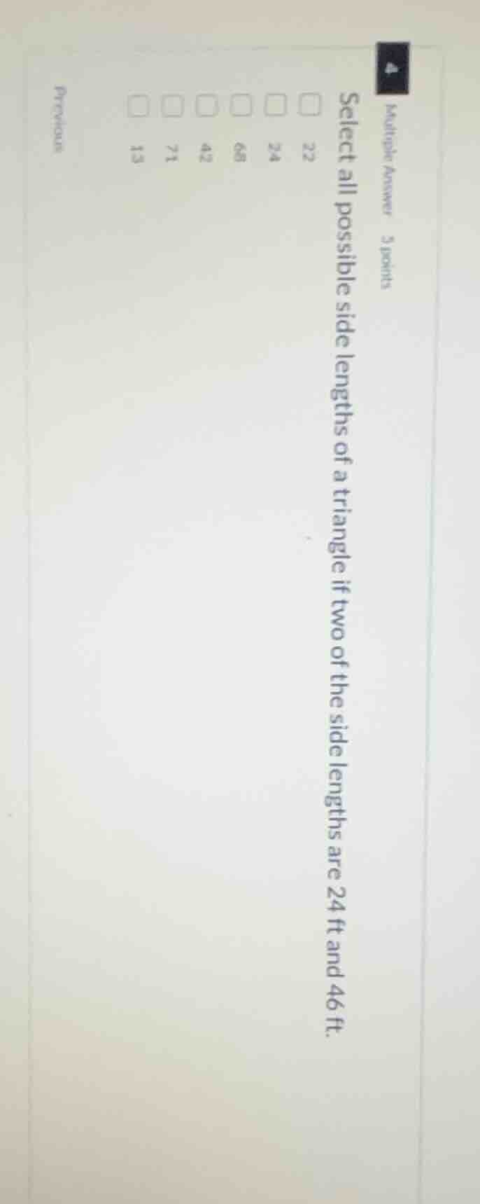 multiple answer 5 points select all possible side lengths of a triangle…