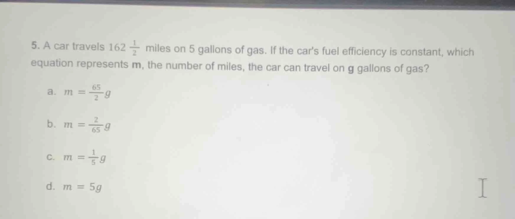 5. a car travels $162\\ \\frac{1}{2}$ miles on 5 gallons of gas. if the…