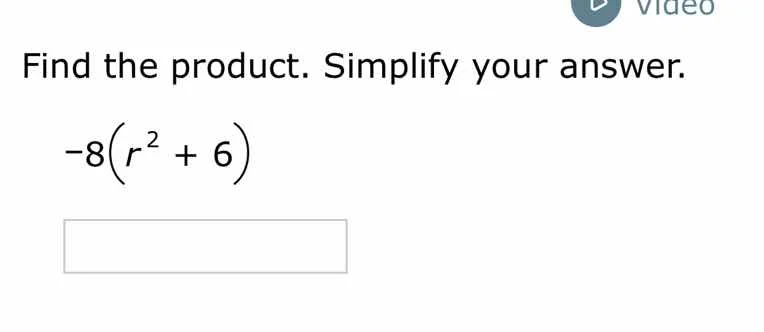 find the product. simplify your answer. -8(r² + 6)