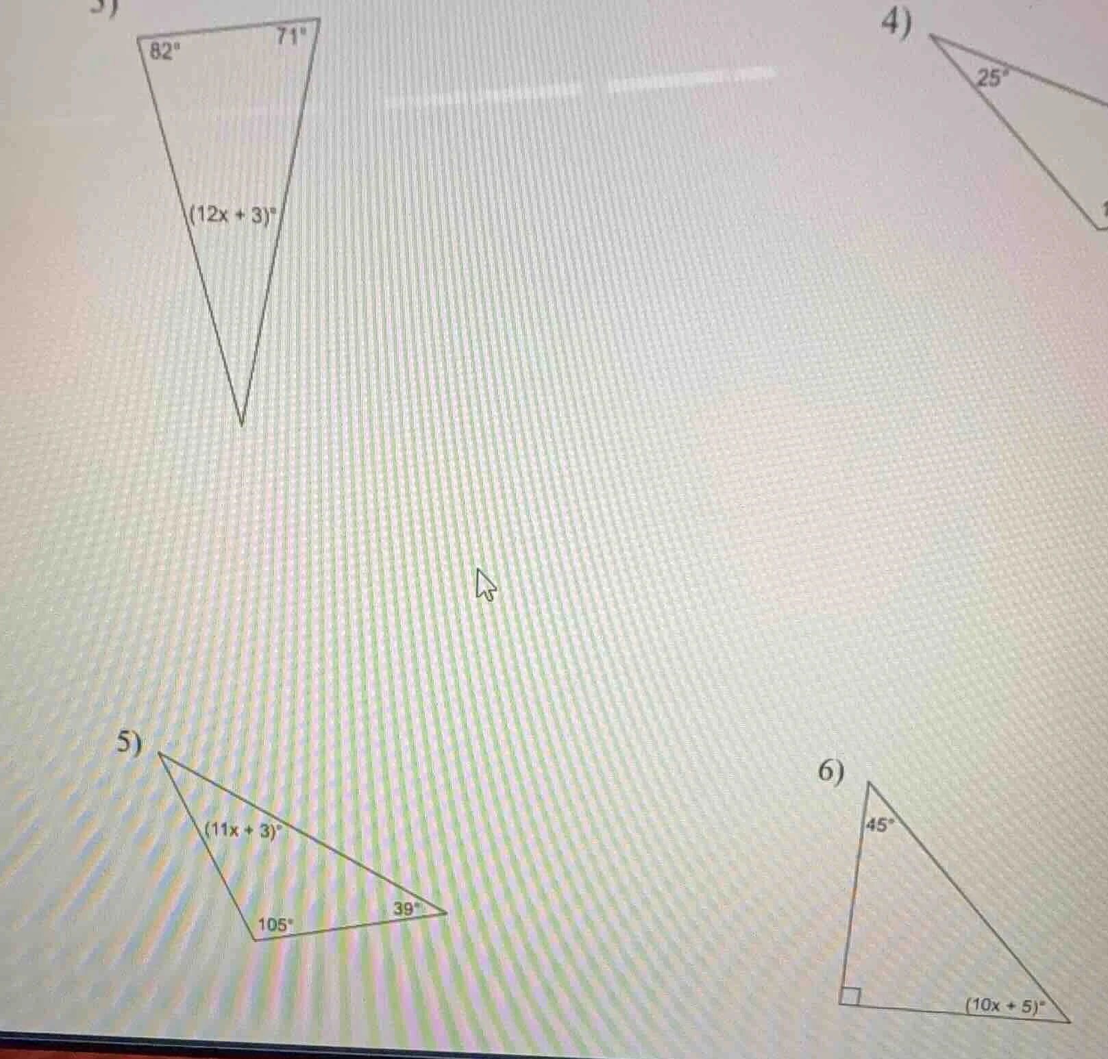 3) a triangle with angles 82°, 71°, and (12x + 3)°. 4) a triangle with …