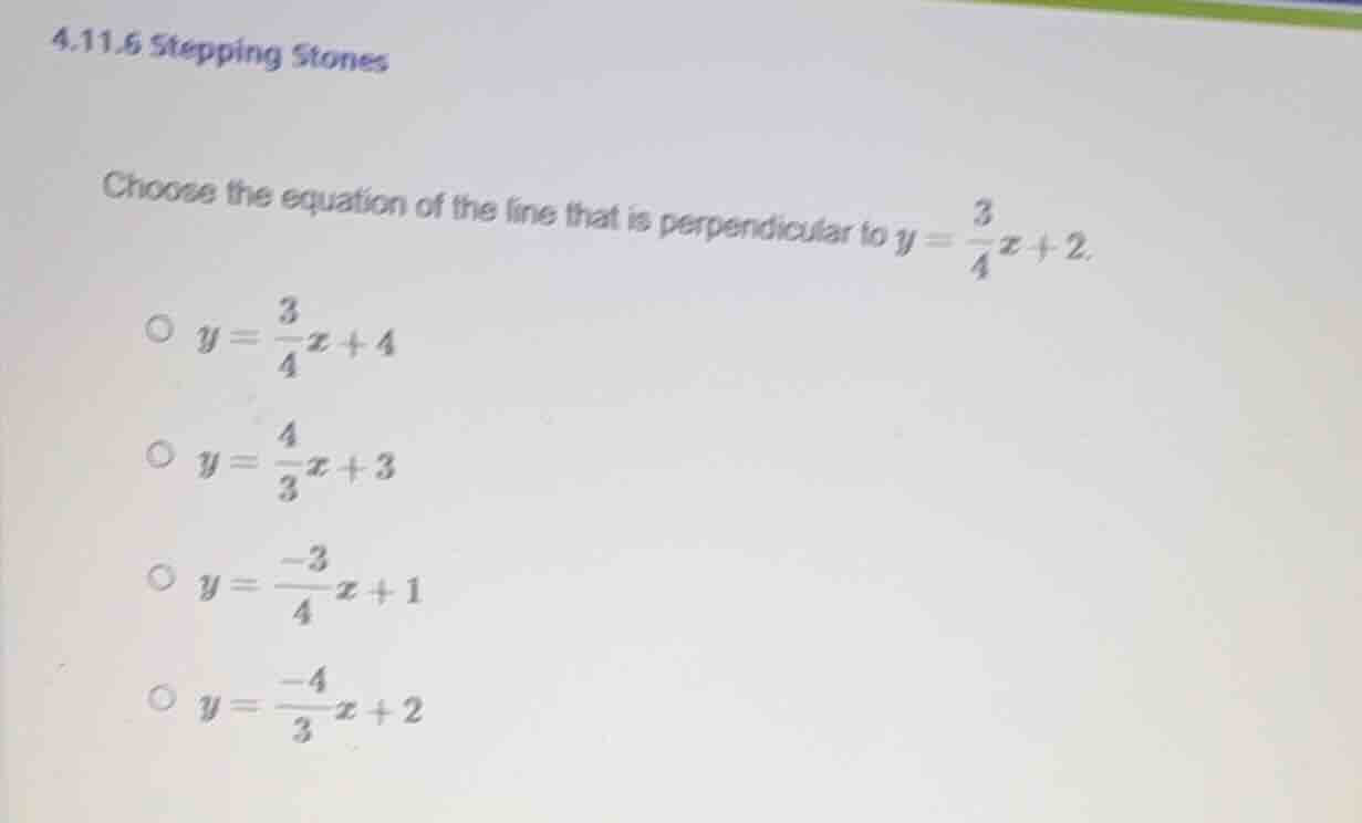 4.11.5 stepping stones choose the equation of the line that is perpendi…