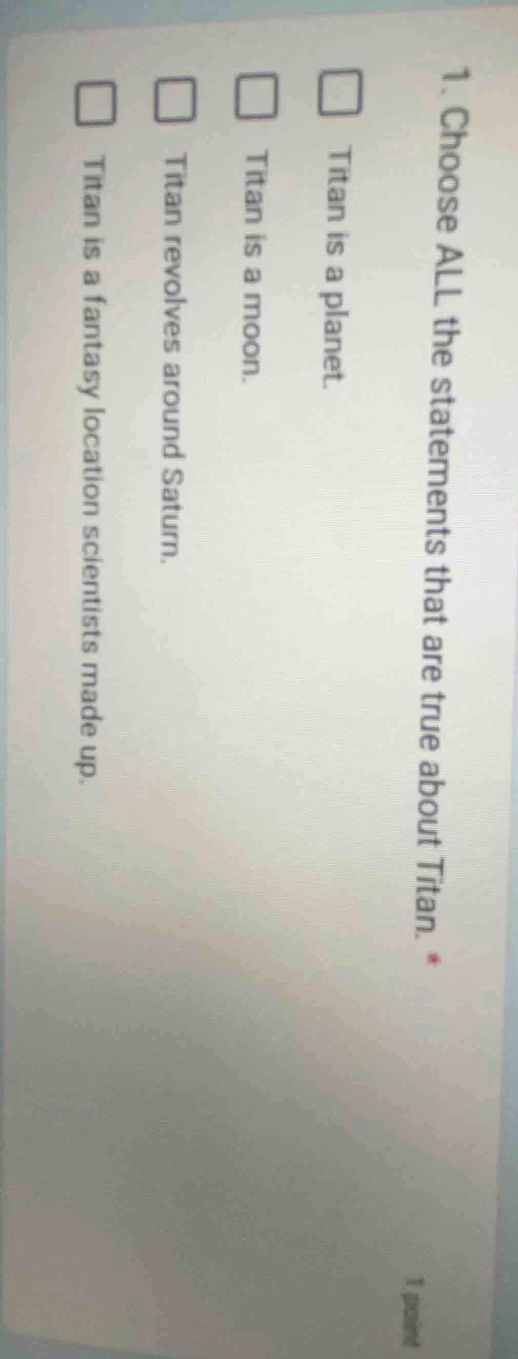 1. choose all the statements that are true about titan. * titan is a pl…