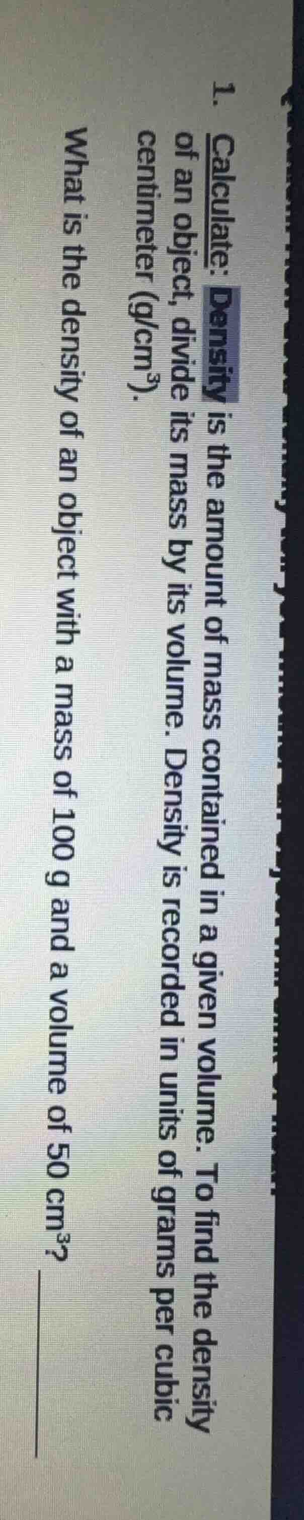 1. calculate: density is the amount of mass contained in a given volume…