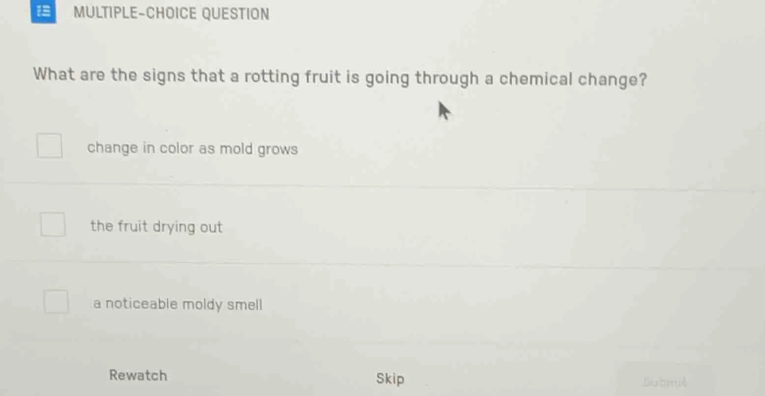 multiple-choice question what are the signs that a rotting fruit is goi…