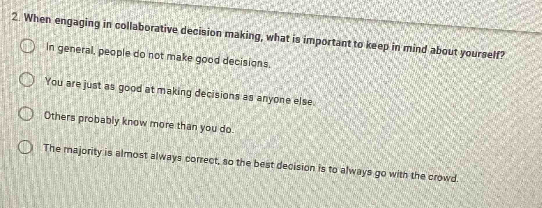 2. when engaging in collaborative decision making, what is important to…