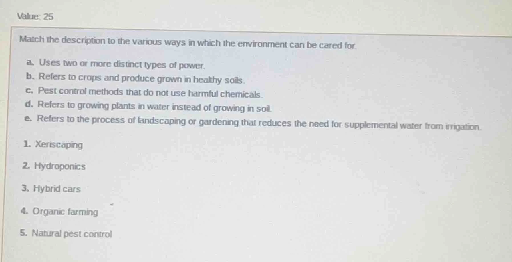 value: 25 match the description to the various ways in which the enviro…