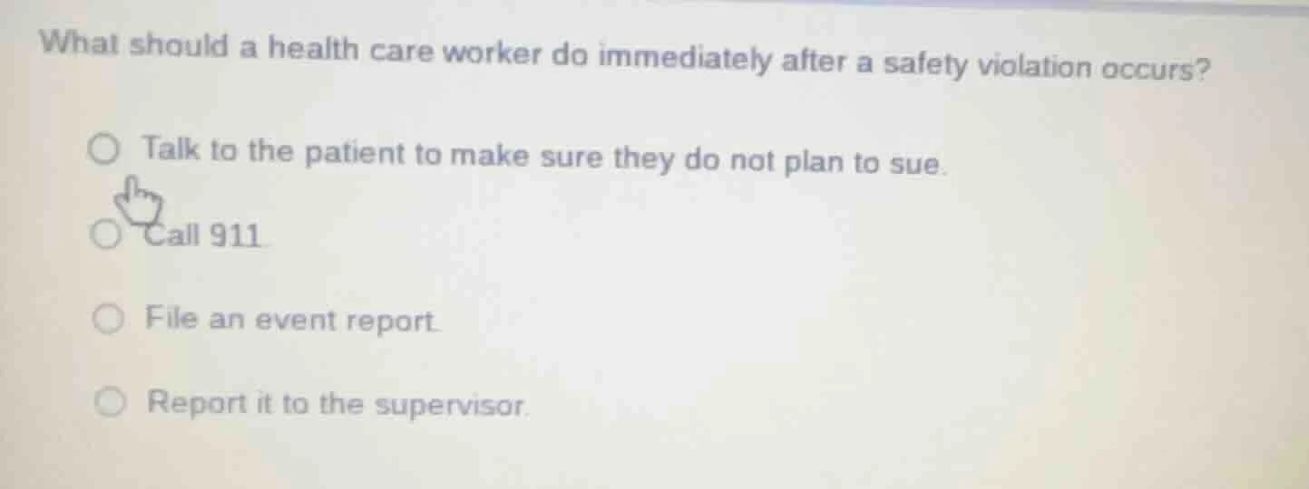 what should a health care worker do immediately after a safety violatio…
