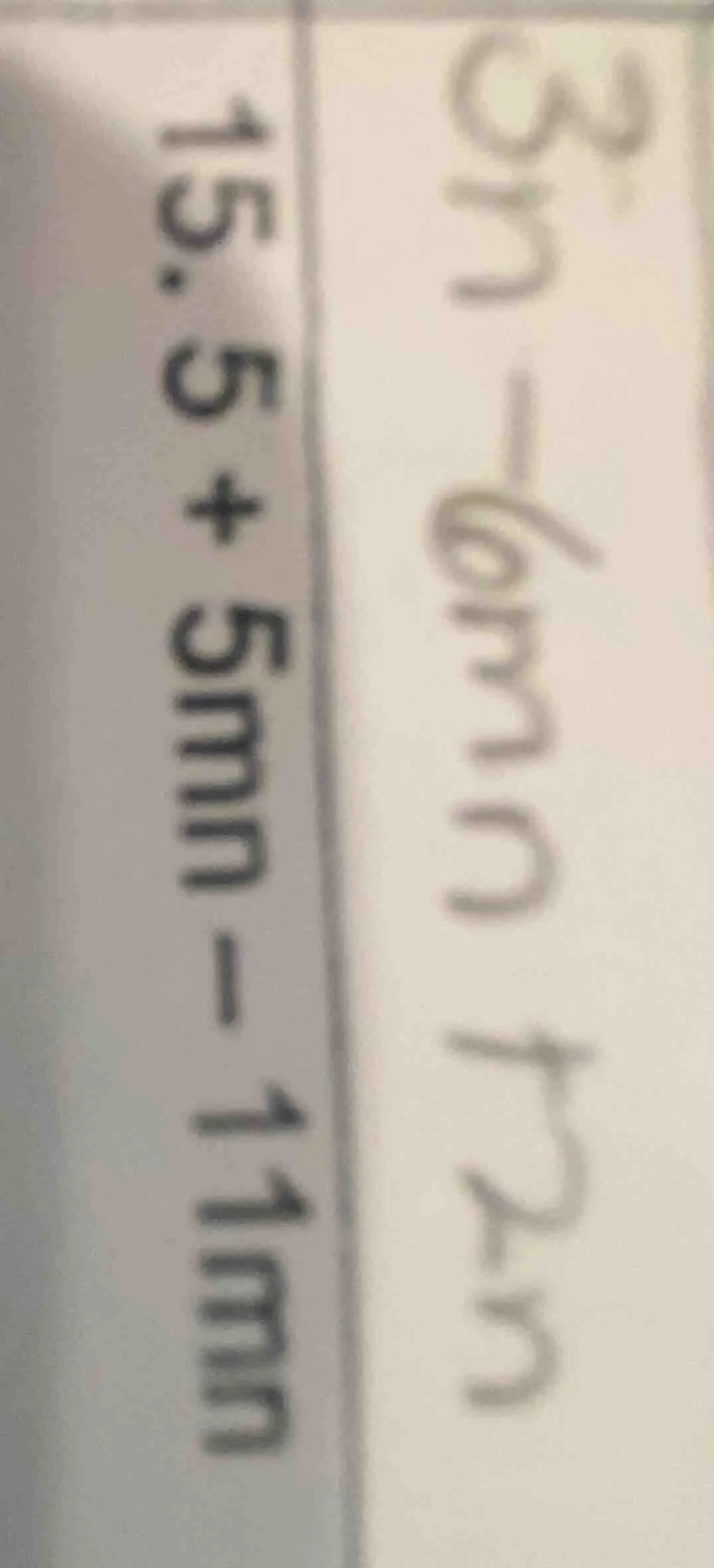 3n - 6mn - 12n 15.5 + 5mn - 11m
