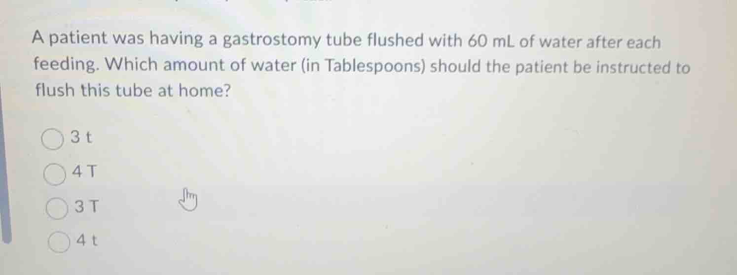 a patient was having a gastrostomy tube flushed with 60 ml of water aft…