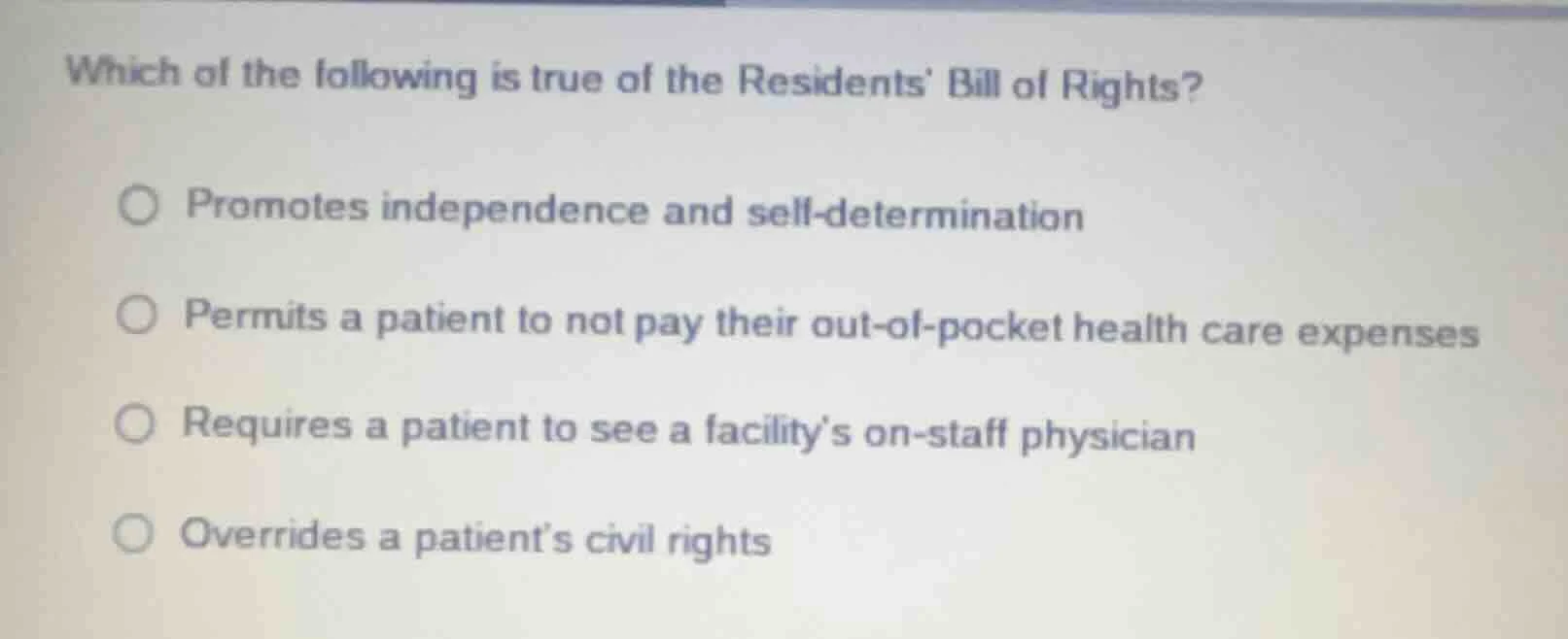 which of the following is true of the residents bill of rights? promote…