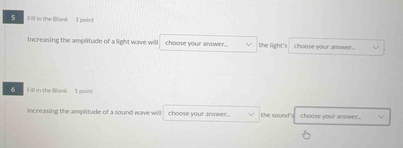 5 fill in the blank 1 point increasing the amplitude of a light wave wi…