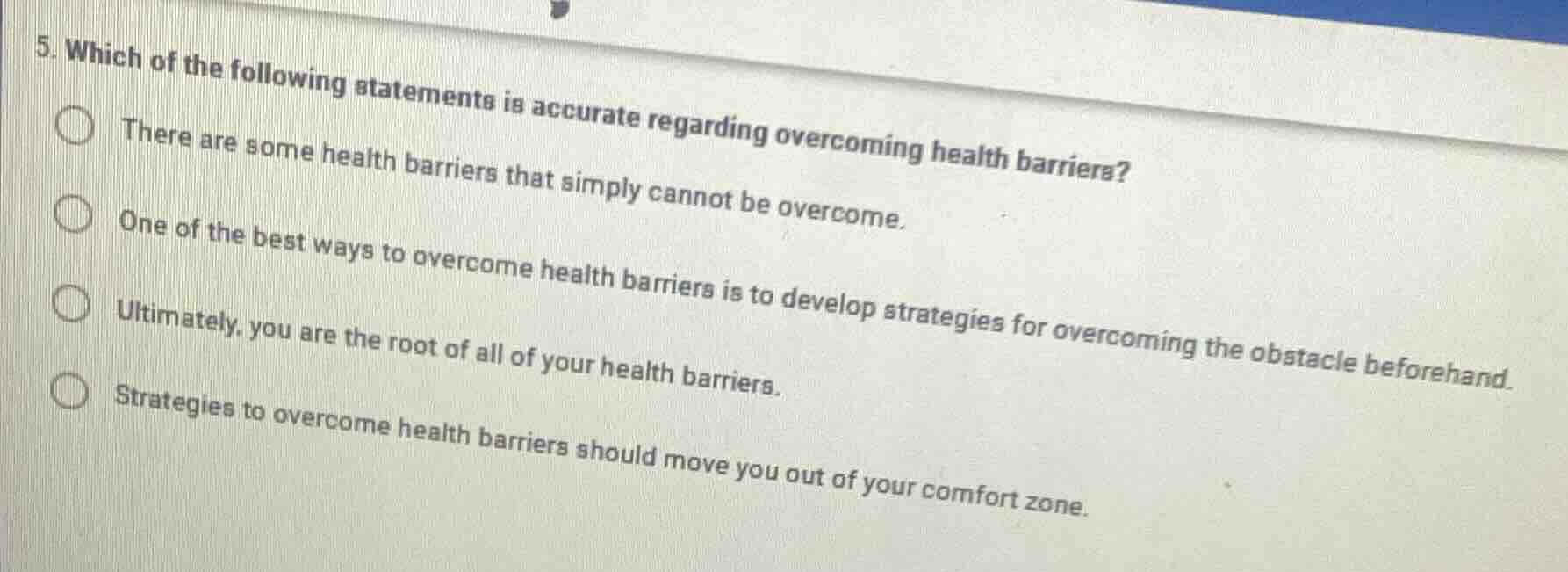 5. which of the following statements is accurate regarding overcoming h…