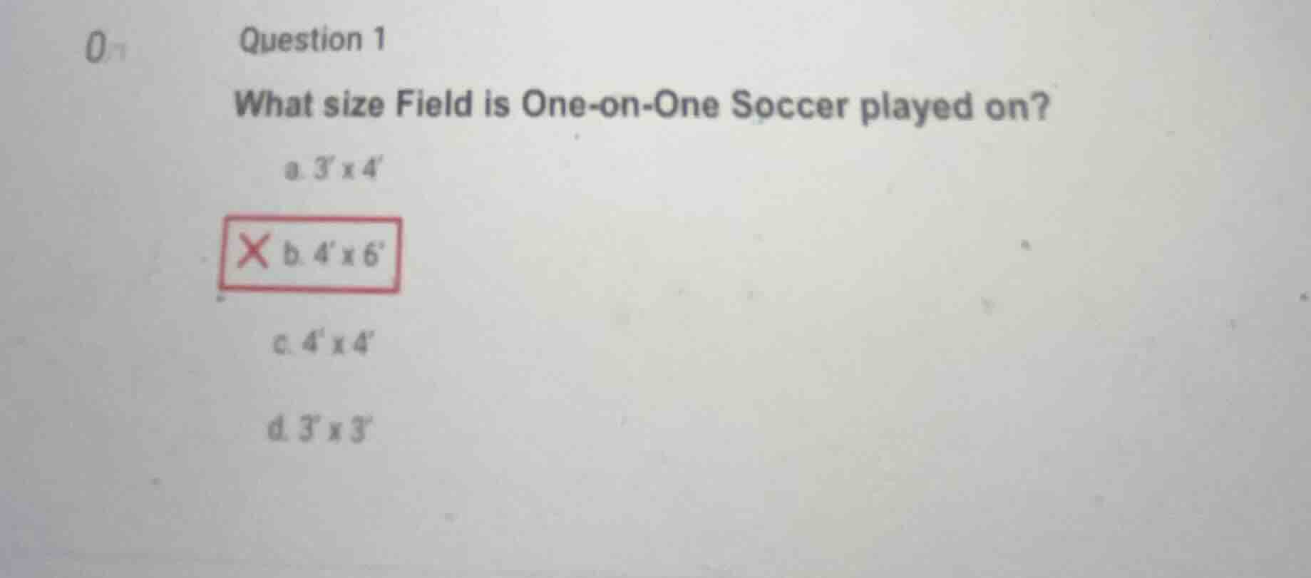 question 1 what size field is one-on-one soccer played on? a. 3 x 4 b. …