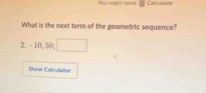 you might need: calculator what is the next term of the geometric seque…