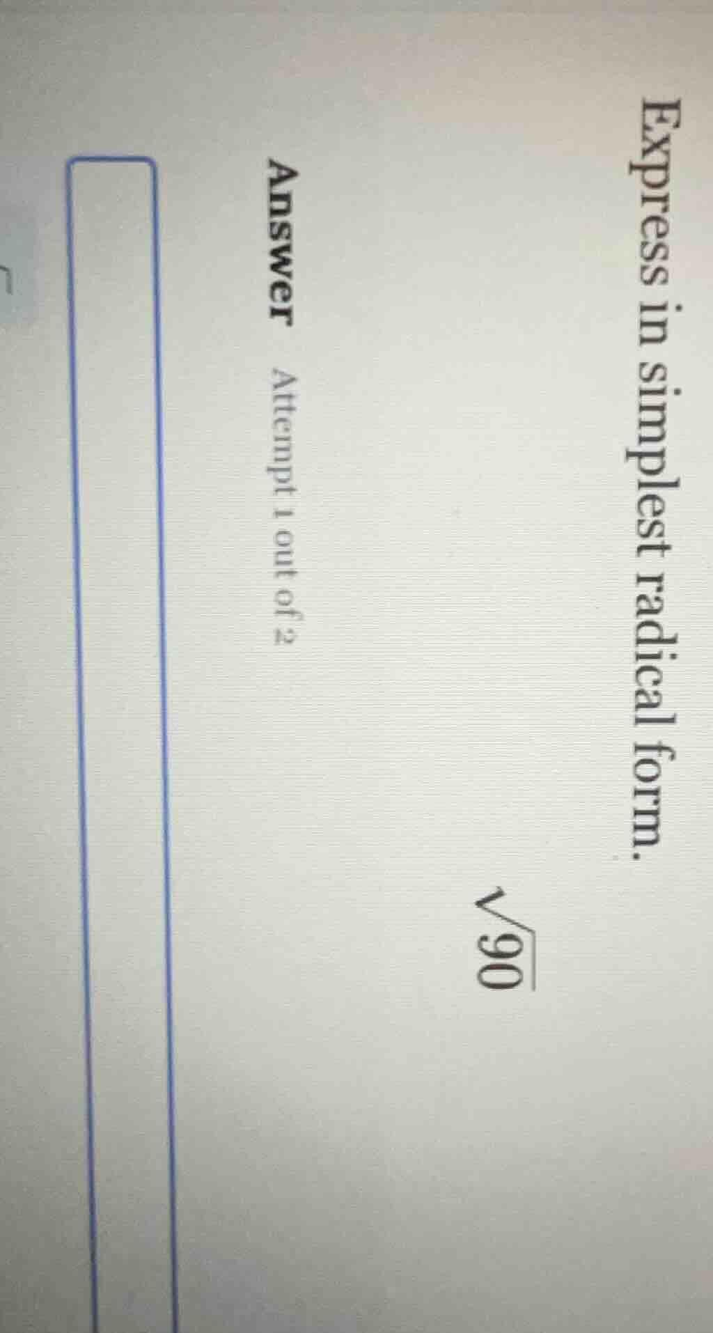express in simplest radical form. \\(\\sqrt{90}\\) answer attempt 1 out…