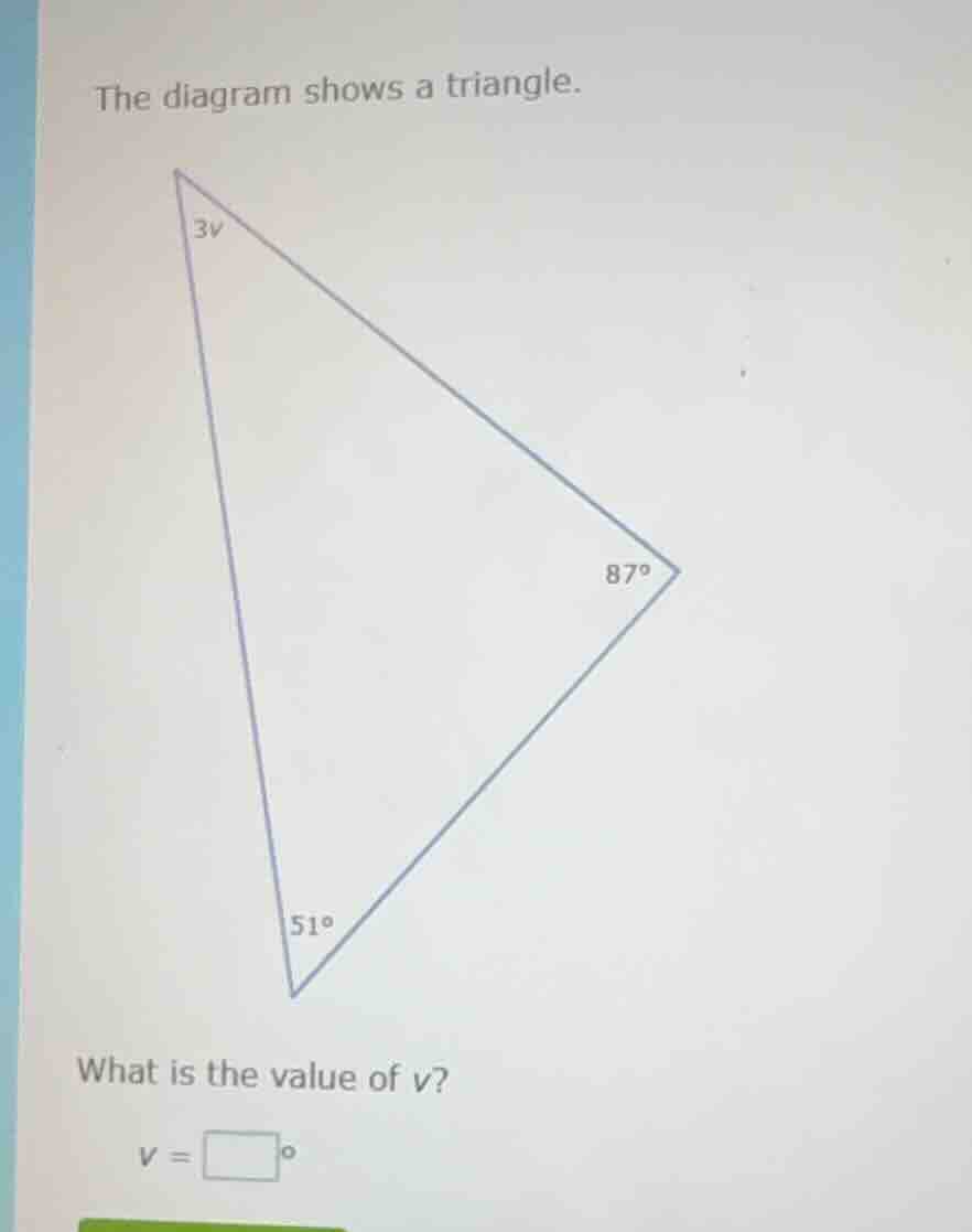 the diagram shows a triangle. (an image of a triangle with angles 3v, 8…
