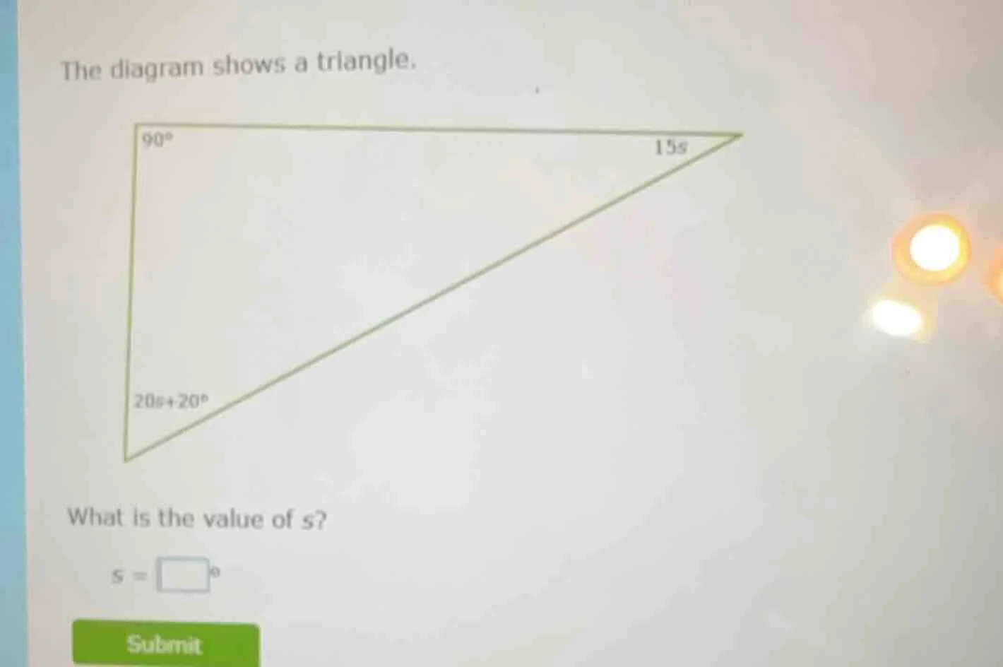the diagram shows a triangle. triangle image with angles 90°, 15s, and …