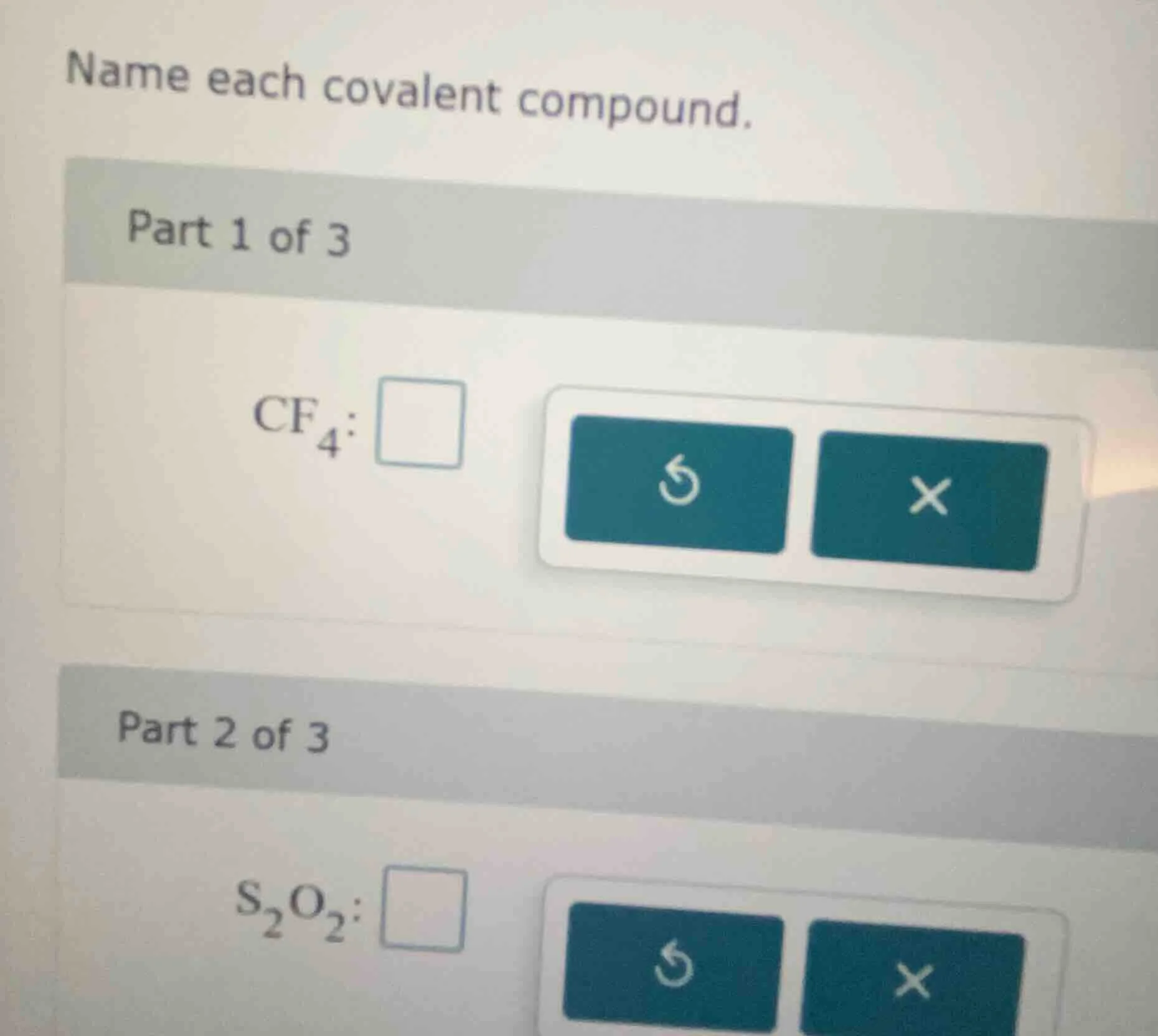 name each covalent compound. part 1 of 3 cf₄: part 2 of 3 s₂o₂: