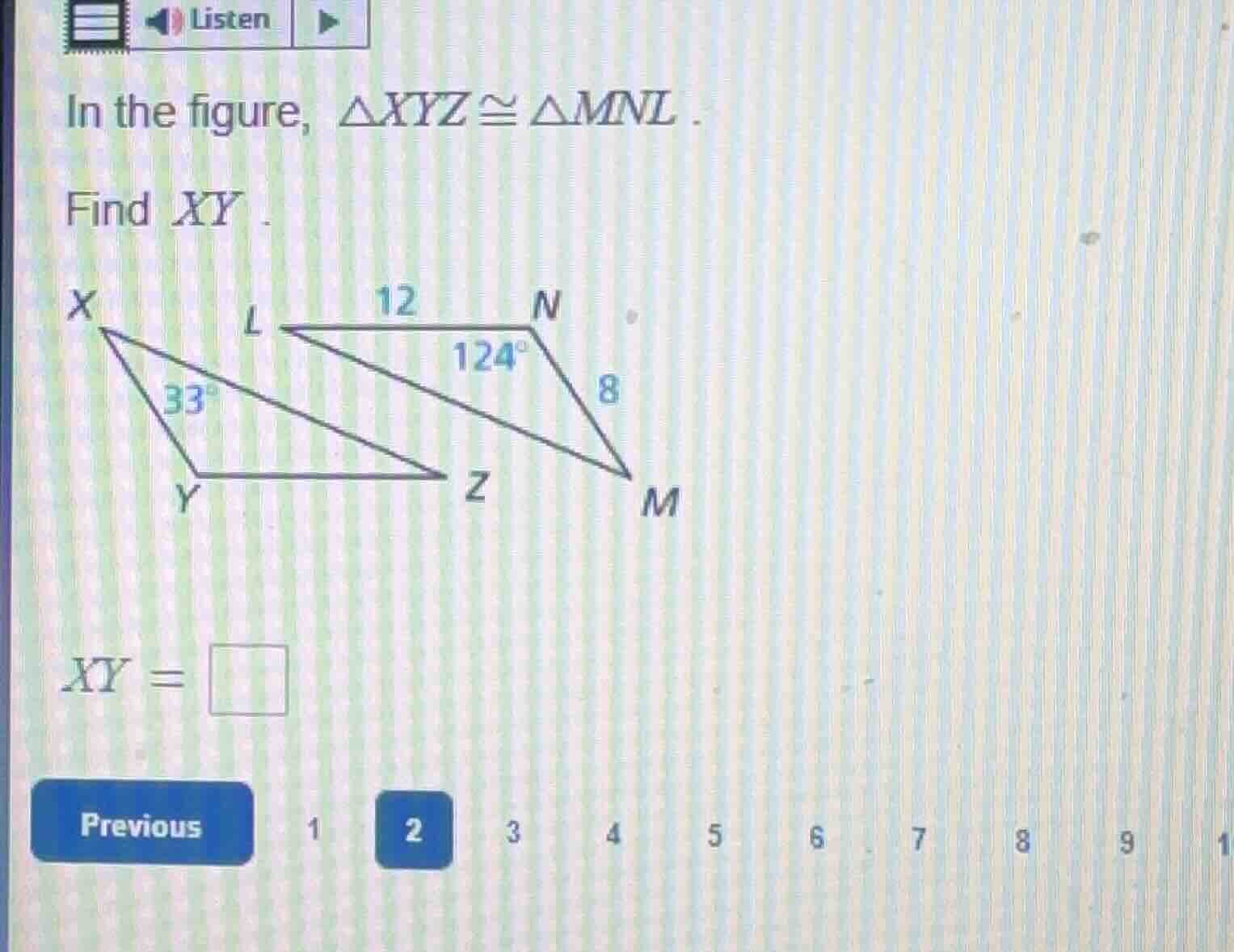in the figure, $\\triangle xyz \\cong \\triangle mnl$. find $xy$.