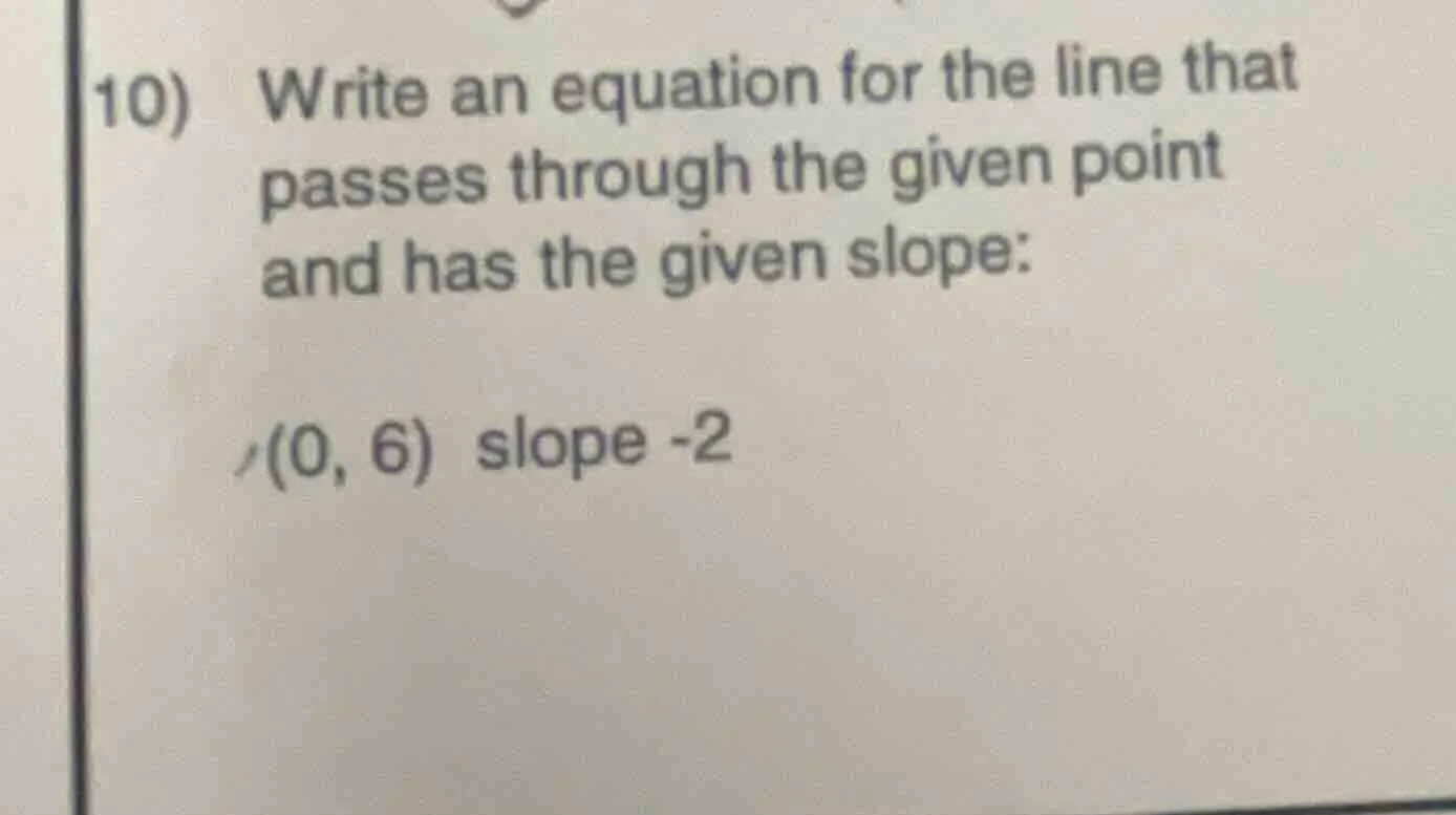 10) write an equation for the line that passes through the given point …