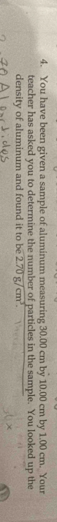 4. you have been given a sample of aluminum measuring 30.00 cm by 10.00…