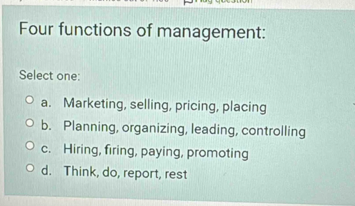 four functions of management: select one: a. marketing, selling, pricin…
