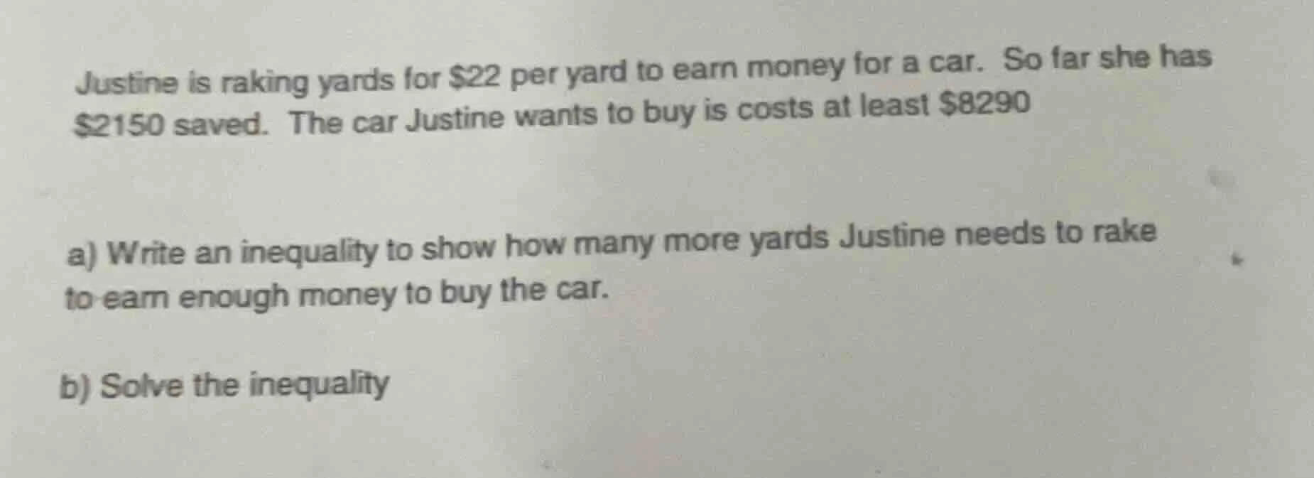 justine is raking yards for $22 per yard to earn money for a car. so fa…