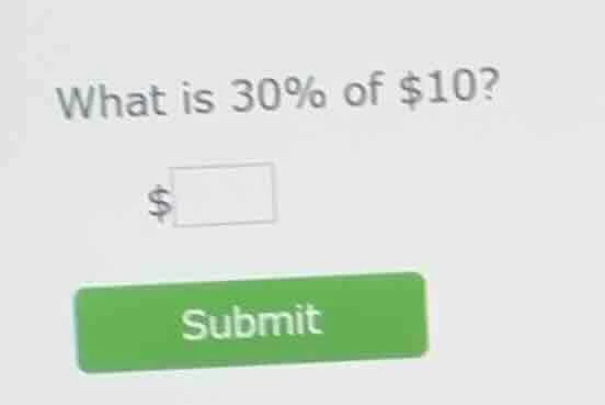 what is 30% of $10? $ submit