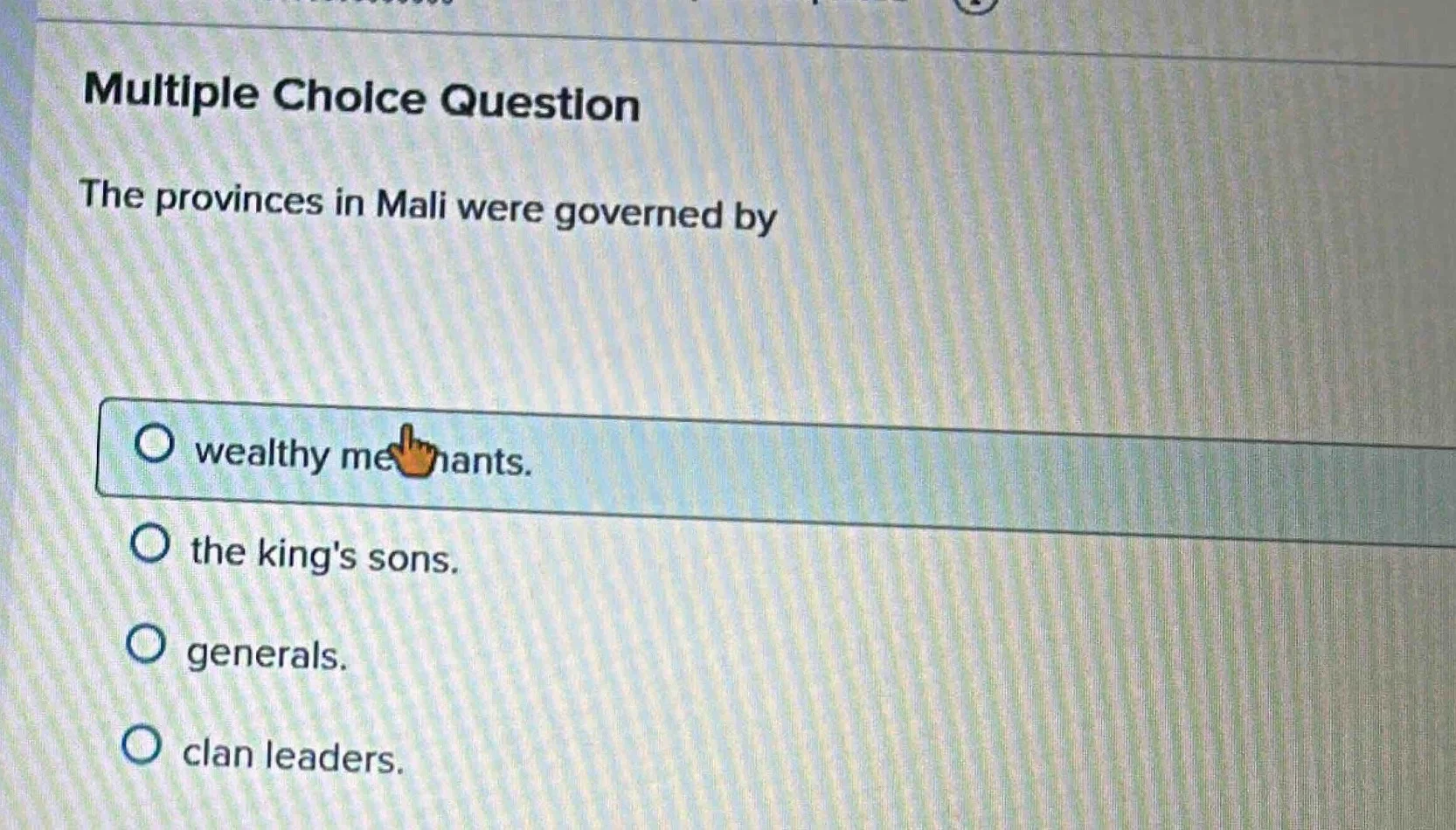 multiple choice question the provinces in mali were governed by ○ wealt…