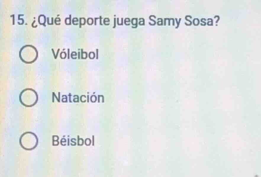 15. ¿qué deporte juega samy sosa? vóleibol natación béisbol