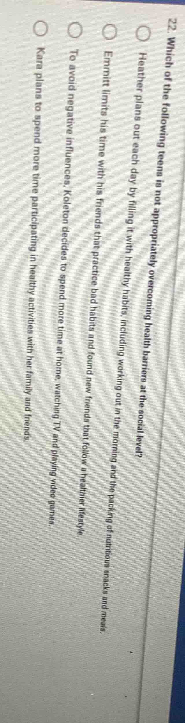 22. which of the following teens is not appropriately overcoming health…