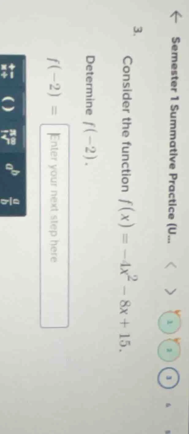 3. consider the function $f(x) = -4x^2 - 8x + 15$. determine $f(-2)$. $…