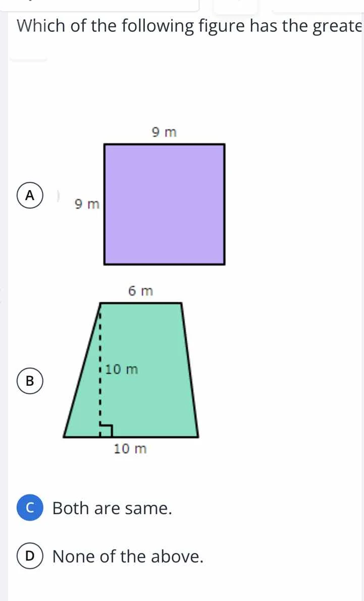 which of the following figure has the greate a 9 m 9 m b 6 m 10 m 10 m …
