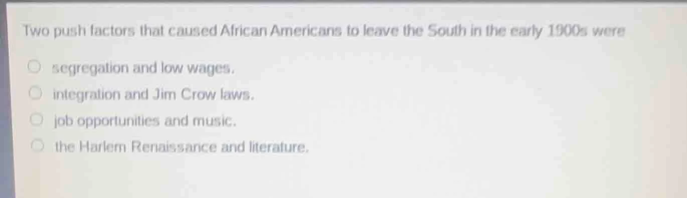 two push factors that caused african americans to leave the south in th…