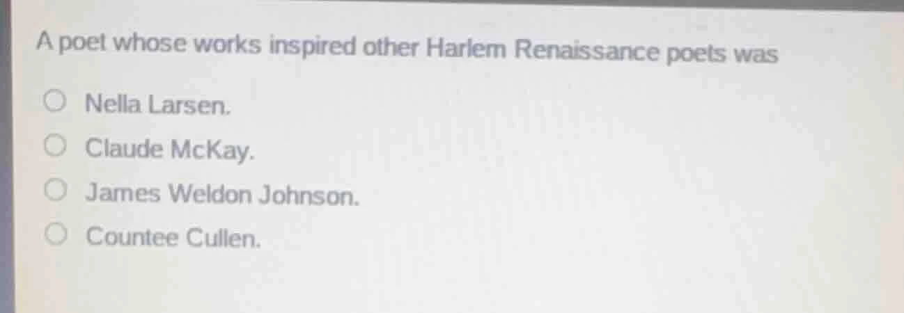 a poet whose works inspired other harlem renaissance poets was nella la…
