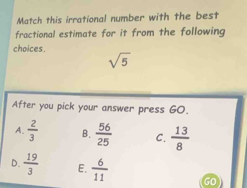 match this irrational number with the best fractional estimate for it f…