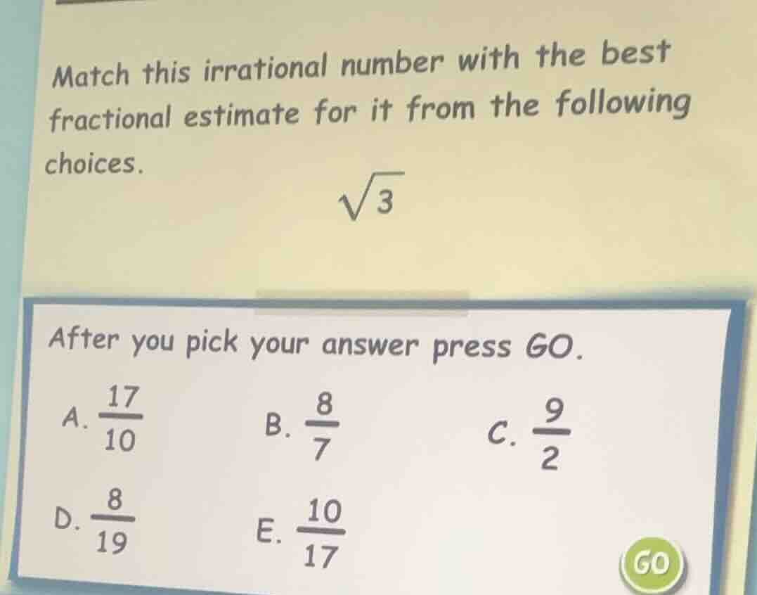 match this irrational number with the best fractional estimate for it f…