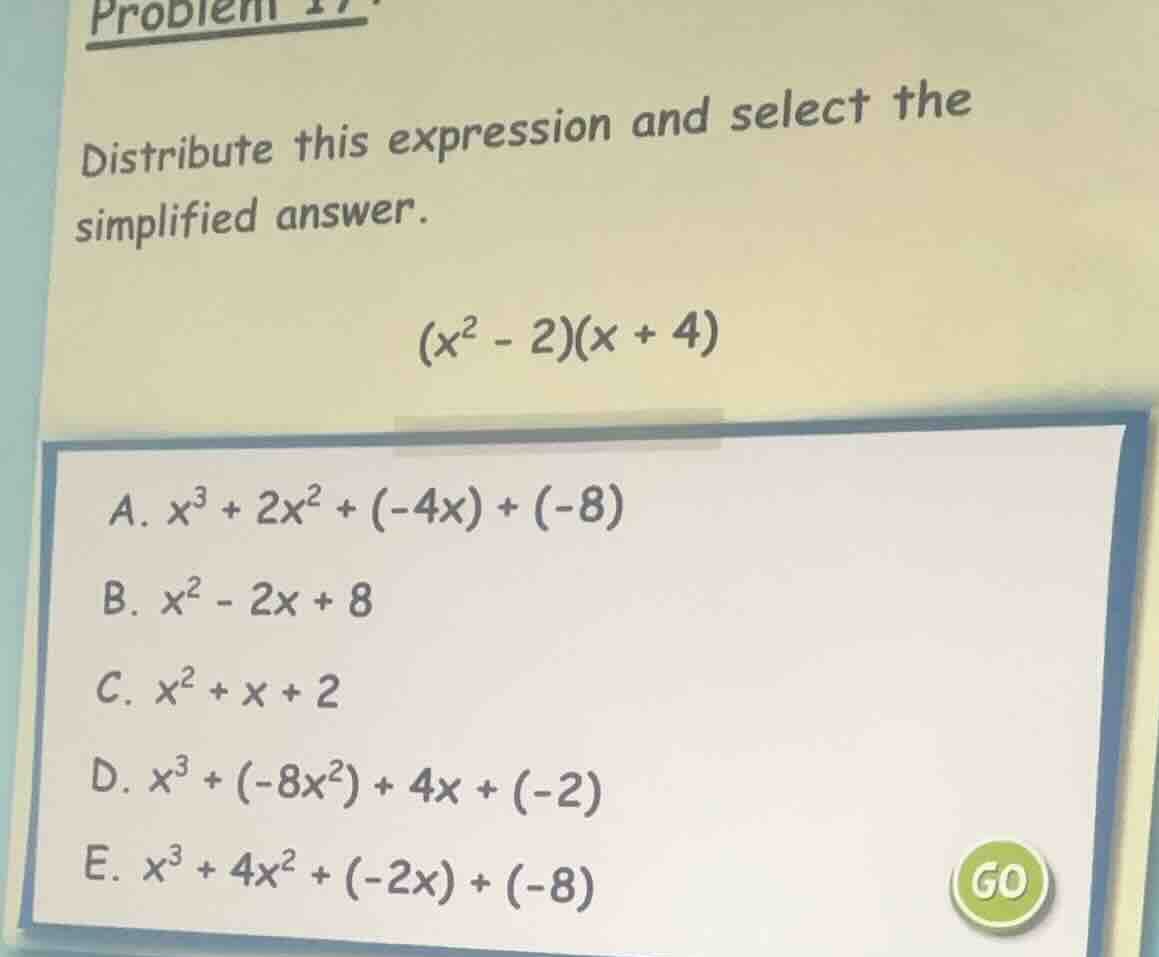 problem 17 distribute this expression and select the simplified answer.…