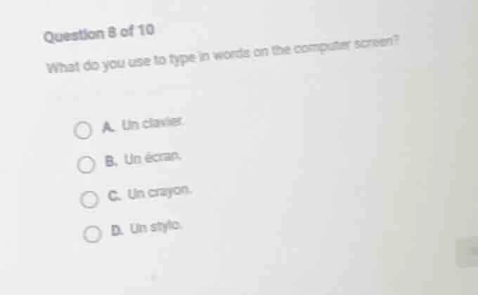 question 8 of 10 what do you use to type in words on the computer scree…