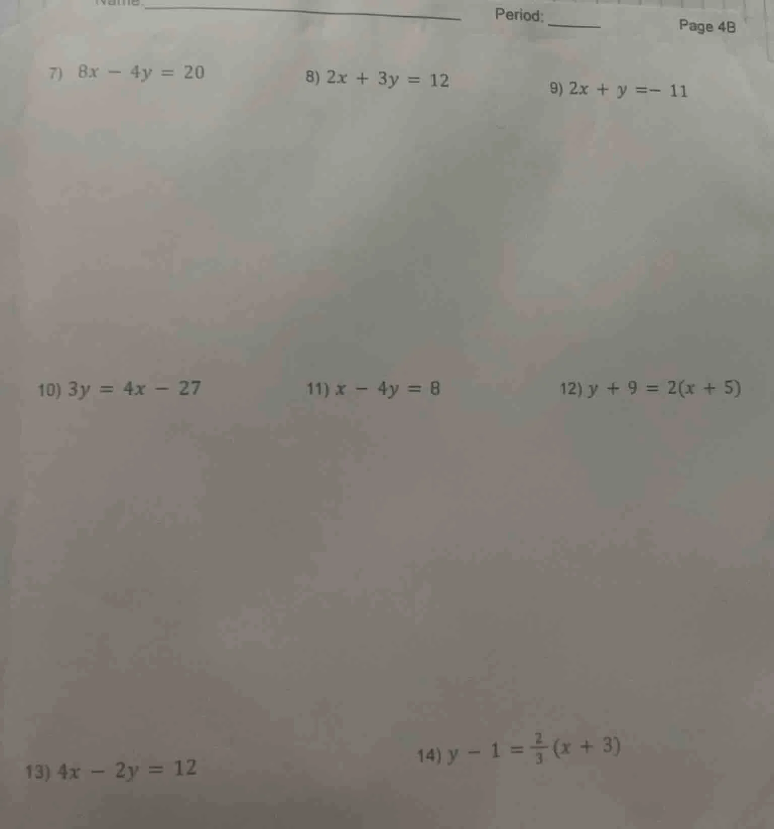 7) $8x - 4y = 20$ 8) $2x + 3y = 12$ 9) $2x + y = -11$ 10) $3y = 4x - 27…