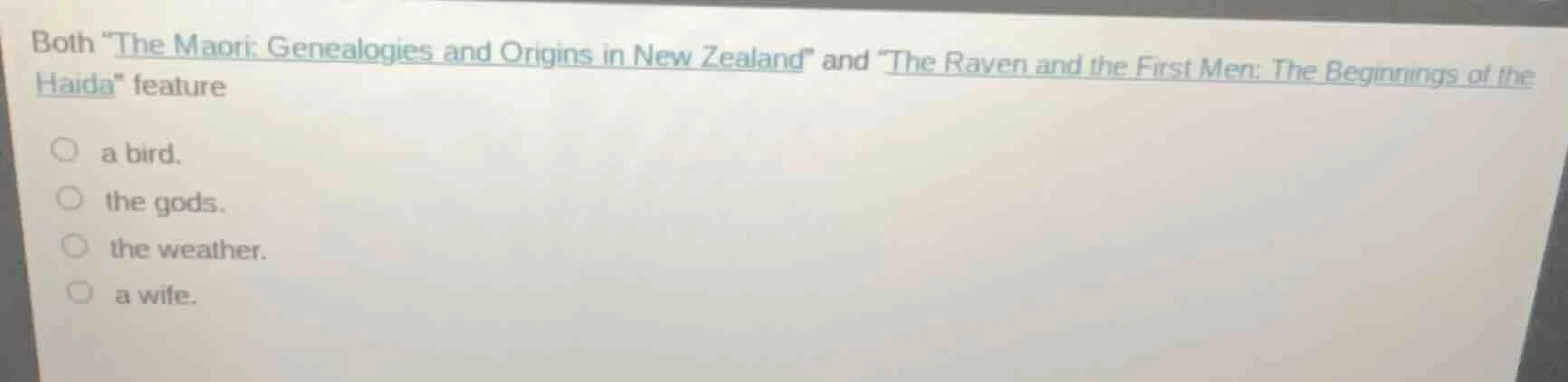 both \the maori: genealogies and origins in new zealand\ and \the raven…