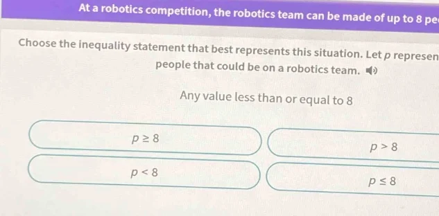 at a robotics competition, the robotics team can be made of up to 8 pe …