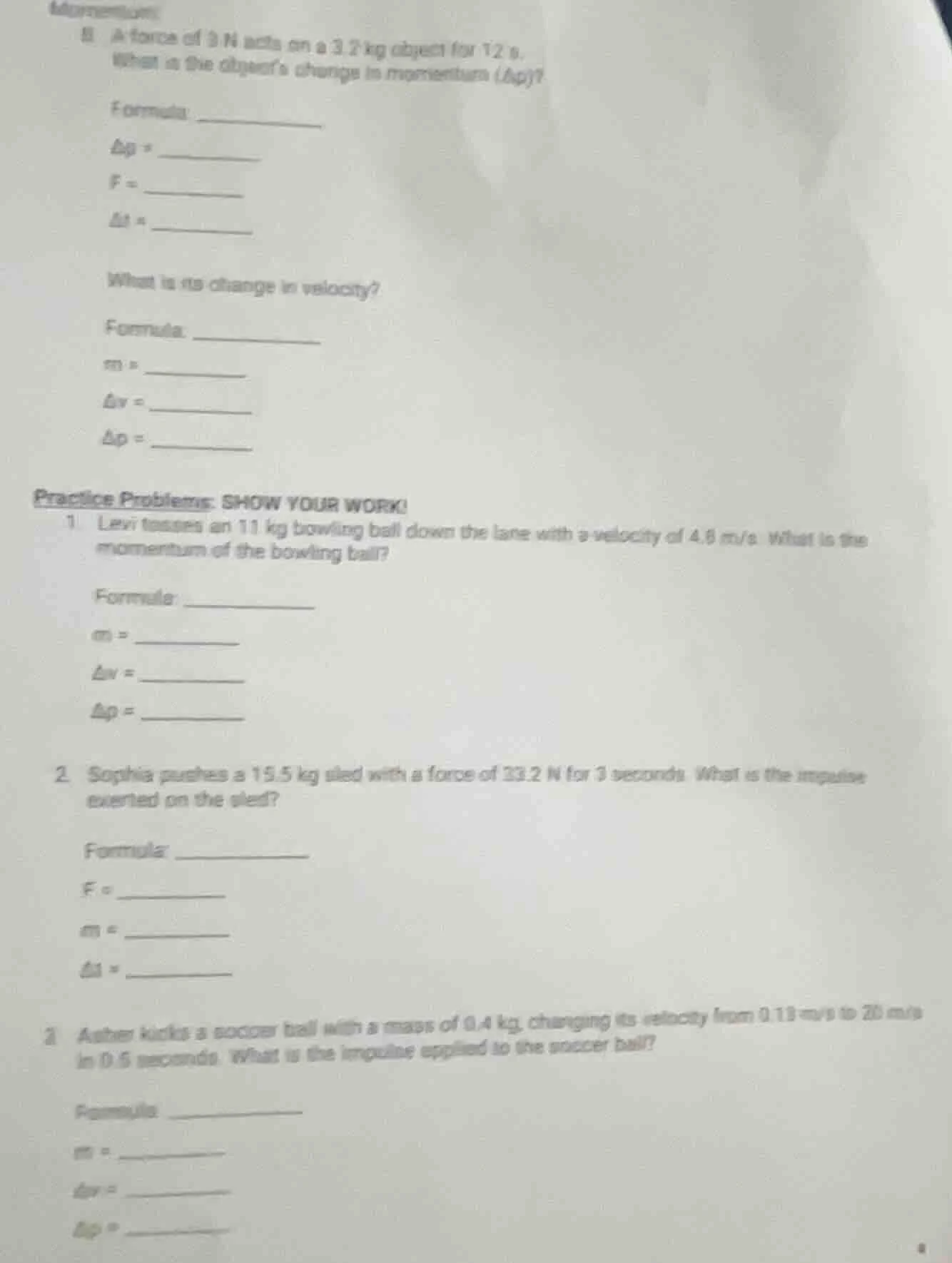 information: b. a force of 3 n acts on a 3.2 kg object for 12 s. what i…
