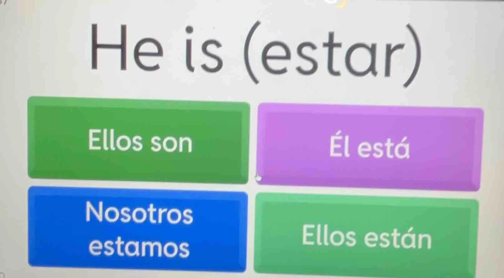 he is (estar) ellos son \t\tél está nosotros estamos \tellos están