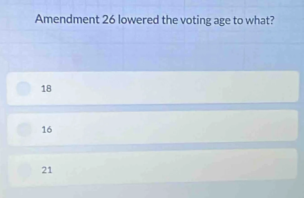 amendment 26 lowered the voting age to what? 18 16 21
