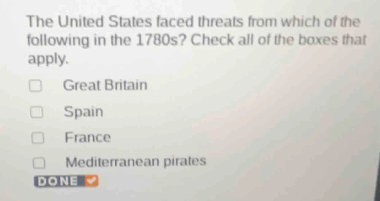 the united states faced threats from which of the following in the 1780…