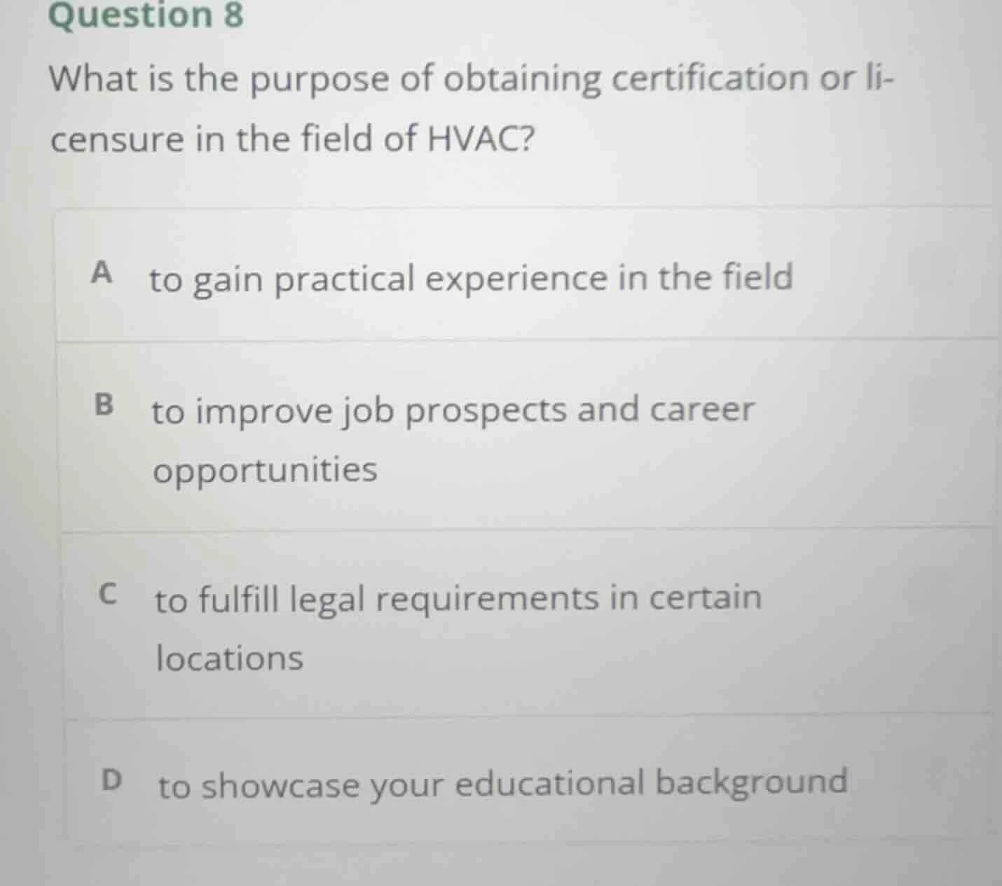 question 8 what is the purpose of obtaining certification or licensure …